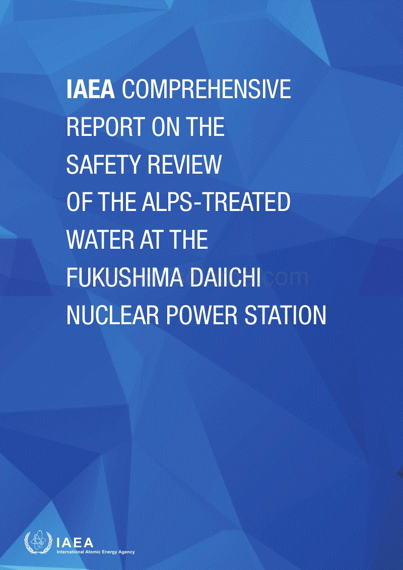 日本福岛核电站处理水排放综合报告（英文版）-国际原子能机构.pdf
